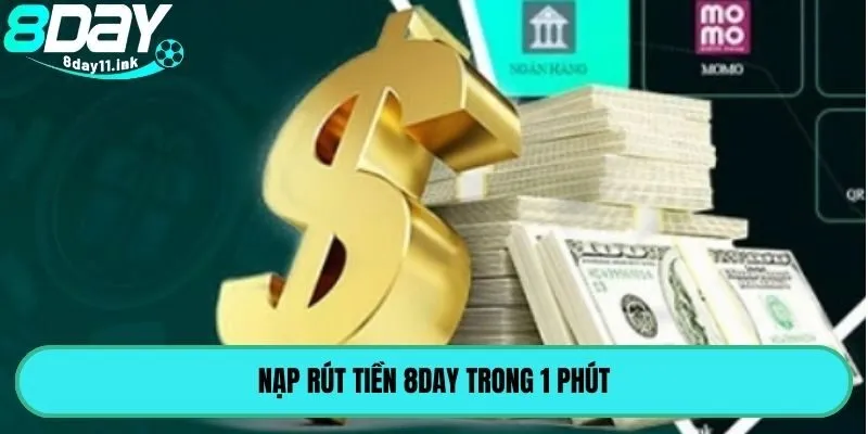 Nạp/rút tiền 8DAY trong 1 phút